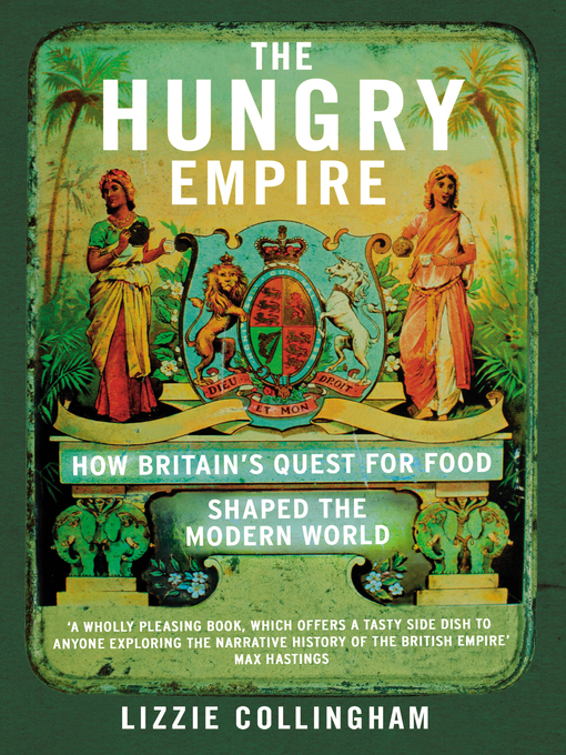 Title details for The Hungry Empire by Lizzie Collingham - Available